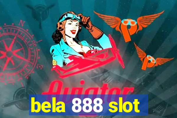 bela 888 slot