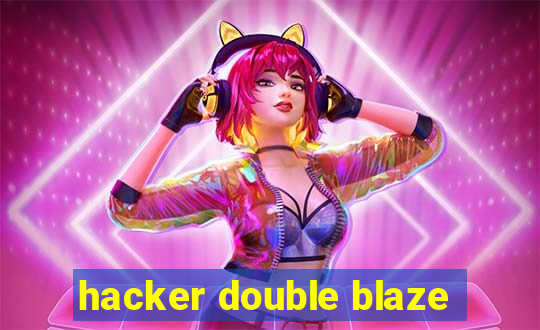 hacker double blaze