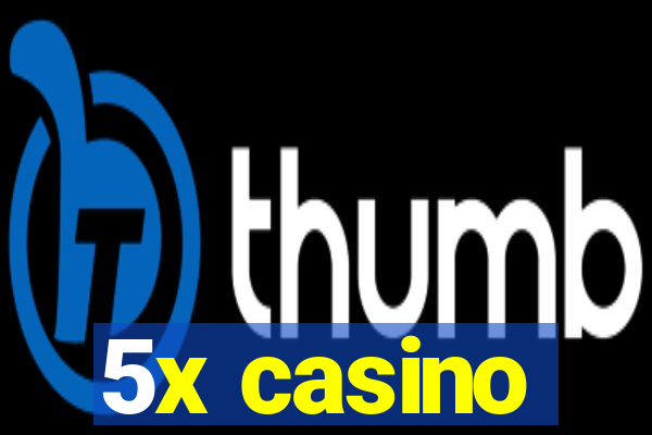 5x casino