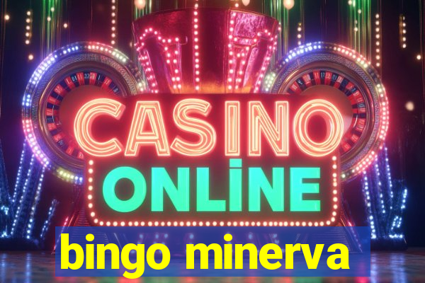 bingo minerva