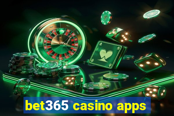 bet365 casino apps