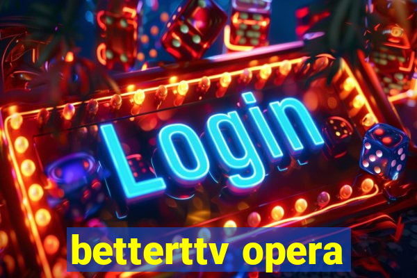 betterttv opera