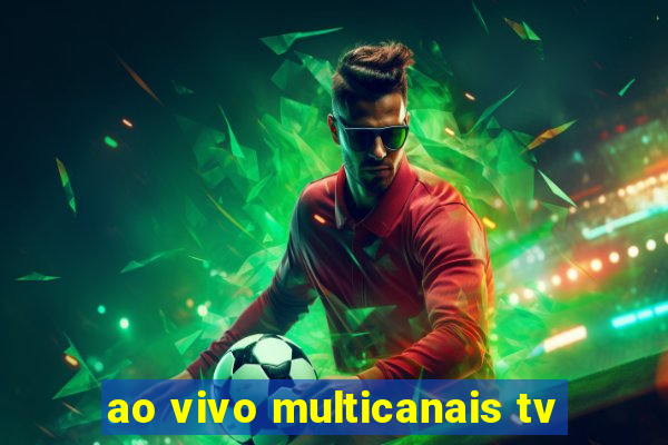 ao vivo multicanais tv