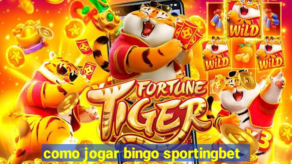 como jogar bingo sportingbet