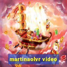 martinaolvr video