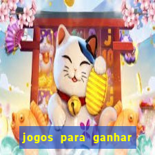 jogos para ganhar dinheiro sem aposta