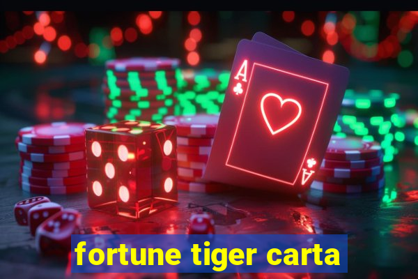 fortune tiger carta