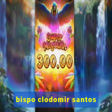 bispo clodomir santos