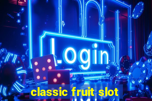 classic fruit slot