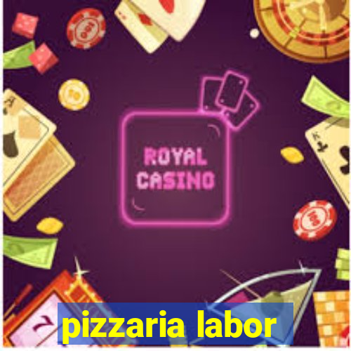 pizzaria labor