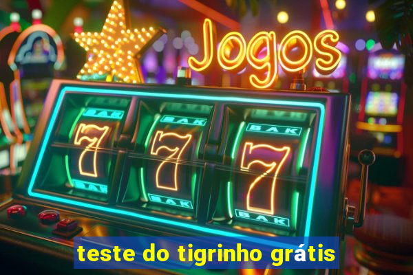 teste do tigrinho grátis