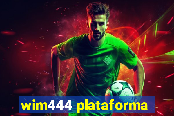 wim444 plataforma