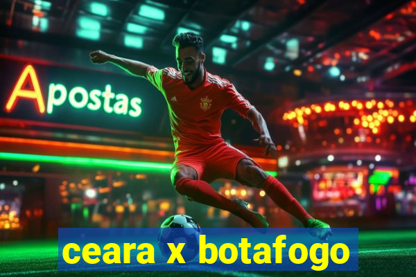 ceara x botafogo