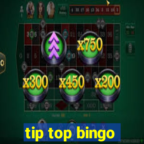 tip top bingo