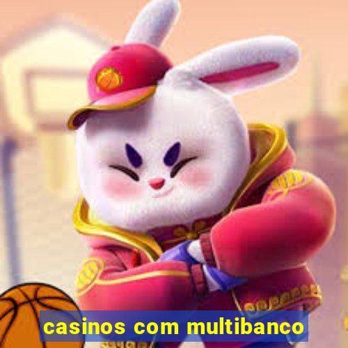 casinos com multibanco