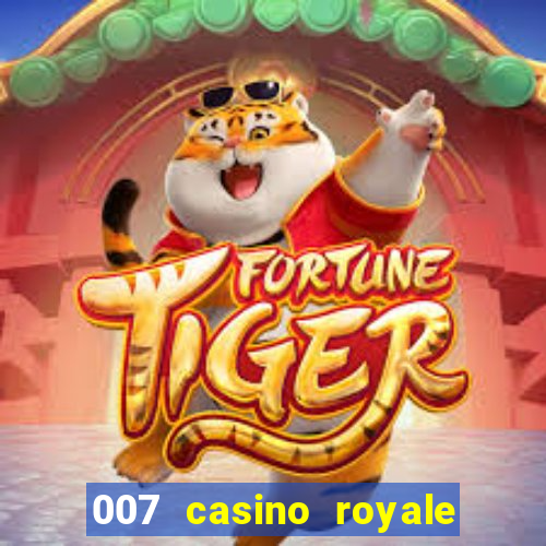 007 casino royale félicité du jeu