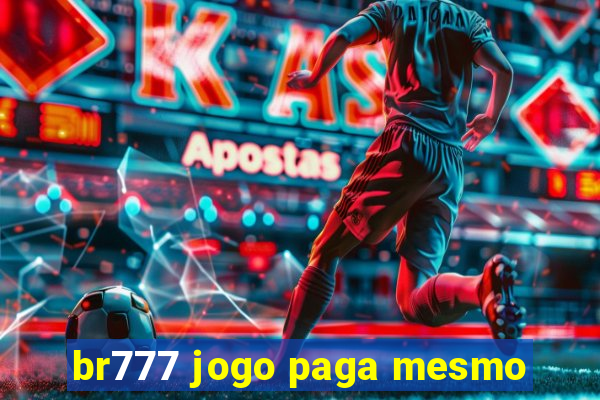 br777 jogo paga mesmo