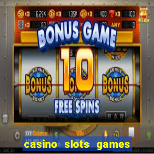 casino slots games free xcy9cvmhbsh8b