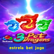 estrela bet jogo do tigre