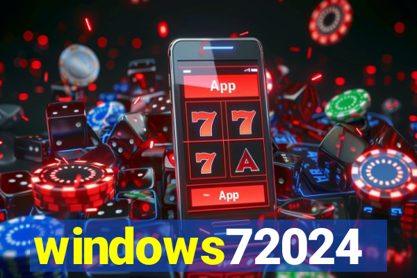 windows72024