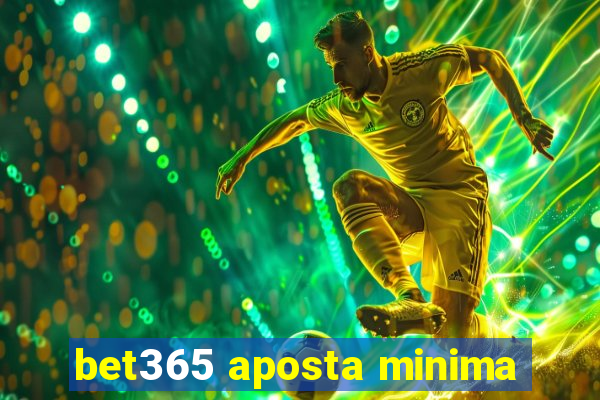 bet365 aposta minima