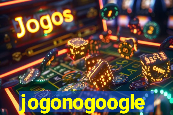 jogonogoogle