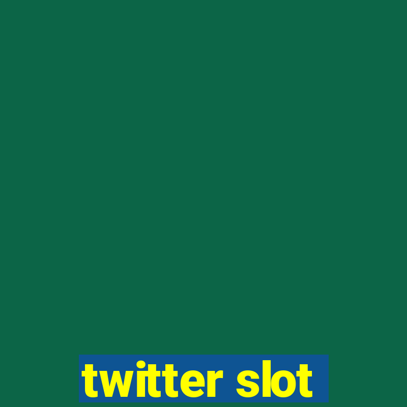 twitter slot