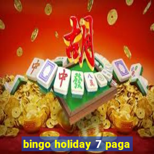 bingo holiday 7 paga