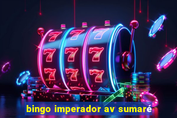 bingo imperador av sumaré