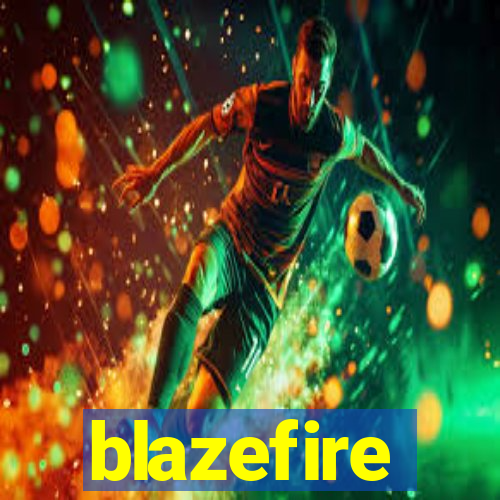 blazefire