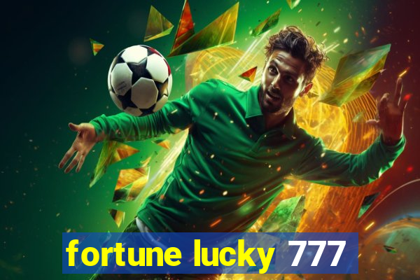 fortune lucky 777