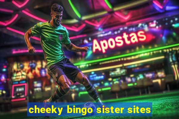 cheeky bingo sister sites