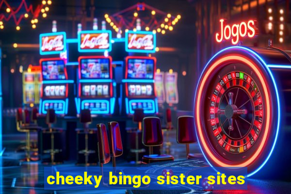 cheeky bingo sister sites