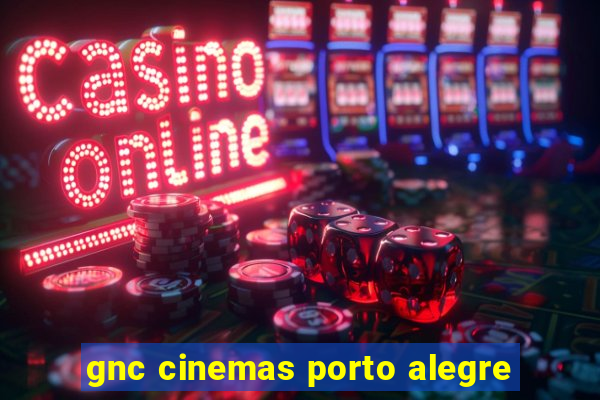 gnc cinemas porto alegre