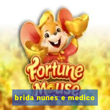 brida nunes e medico