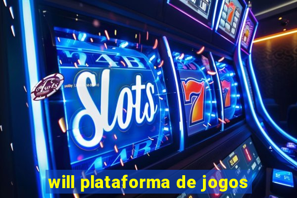 will plataforma de jogos