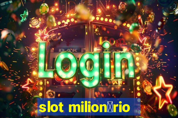 slot milion谩rio