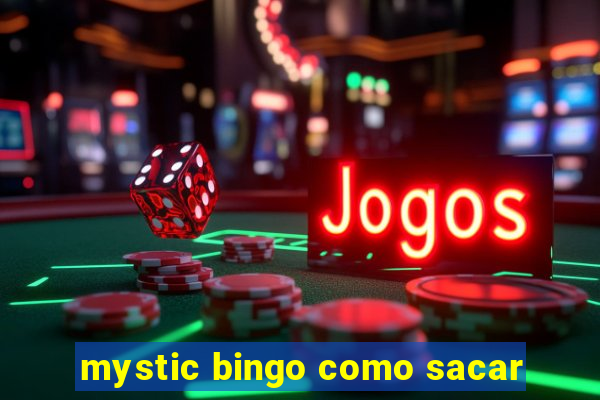 mystic bingo como sacar