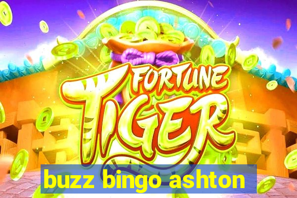 buzz bingo ashton