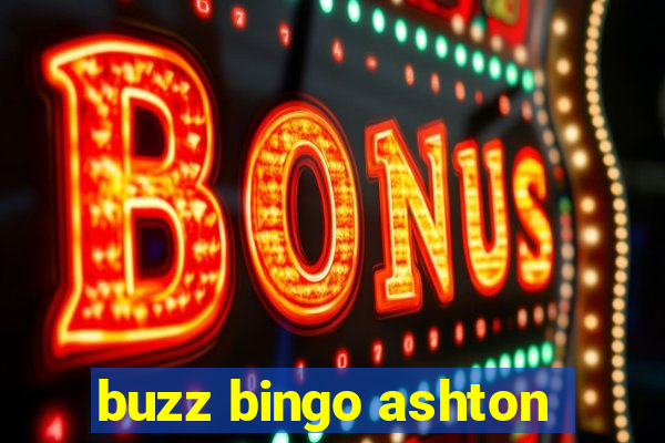 buzz bingo ashton