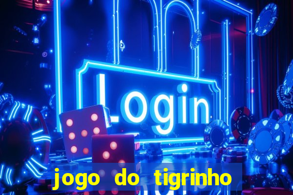 jogo do tigrinho que mais paga