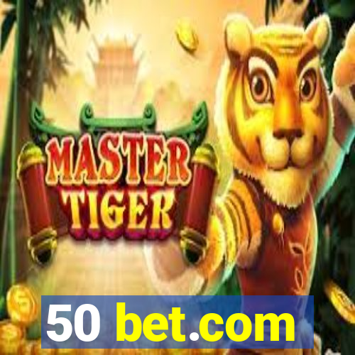 50 bet.com