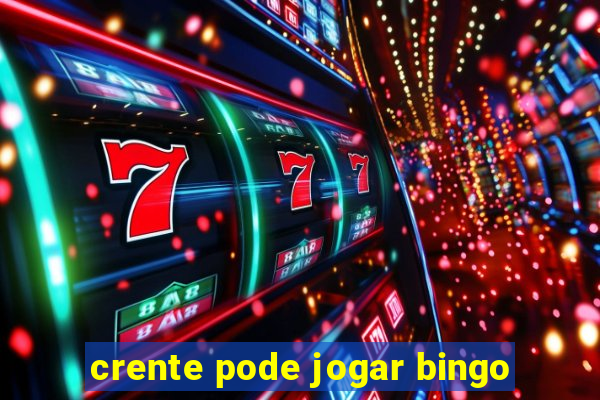 crente pode jogar bingo