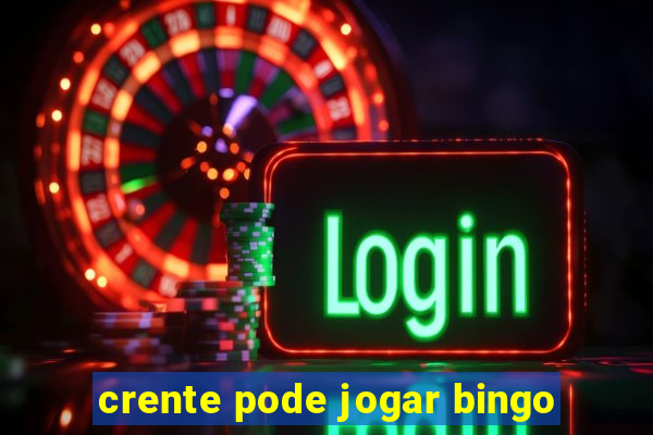 crente pode jogar bingo