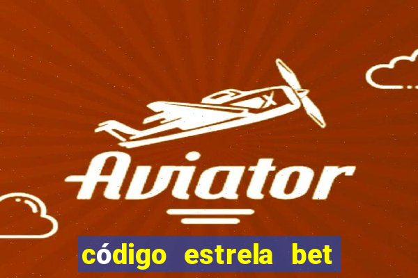 código estrela bet 5 reais