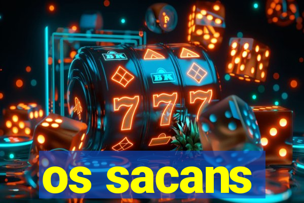 os sacans