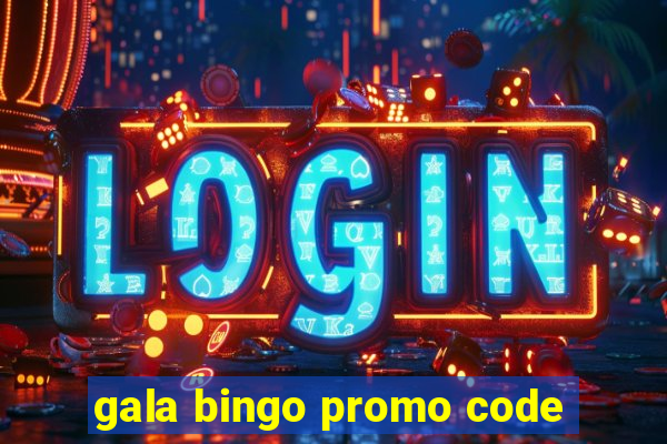 gala bingo promo code