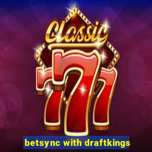 betsync with draftkings