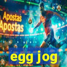 egg jog