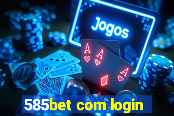 585bet com login